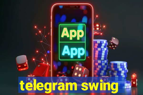 telegram swing